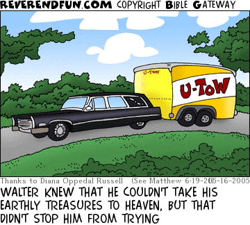 DESCRIPTION: Hearse pulling a &quot;U-Tow&quot; trailer CAPTION: WALTER KNEW THAT HE COULDN'T TAKE HIS EARTHLY TREASURES TO HEAVEN, BUT THAT DIDN'T STOP HIM FROM TRYING