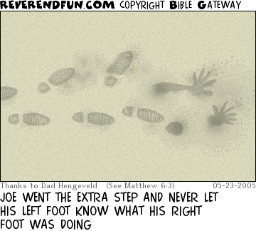 DESCRIPTION: Set of footprints.  Each foot heading a different direction and ending with the print of hands and knees (person fell) CAPTION: JOE WENT THE EXTRA STEP AND NEVER LET HIS LEFT FOOT KNOW WHAT HIS RIGHT FOOT WAS DOING