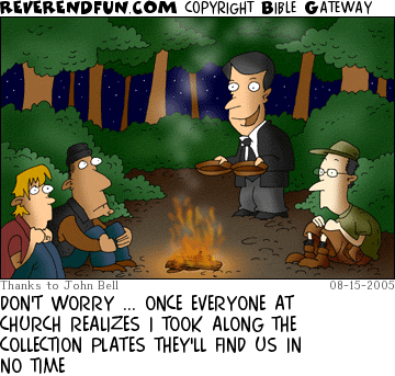 DESCRIPTION: Pastor holding collection plates, other folks sitting around fire looking worried. CAPTION: DON'T WORRY ... ONCE EVERYONE AT CHURCH REALIZES I TOOK ALONG THE COLLECTION PLATES THEY'LL FIND US IN NO TIME