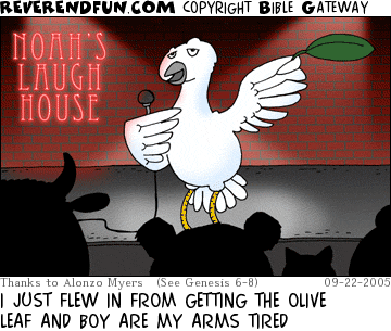 DESCRIPTION: A dove doing stand-up at &quot;Noah's Laugh House&quot; stage CAPTION: I JUST FLEW IN FROM GETTING THE OLIVE LEAF AND BOY ARE MY ARMS TIRED