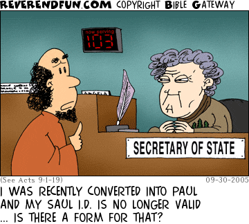DESCRIPTION: Paul at the Secretary of State counter CAPTION: I WAS RECENTLY CONVERTED INTO PAUL AND MY SAUL I.D. IS NO LONGER VALID ... IS THERE A FORM FOR THAT?