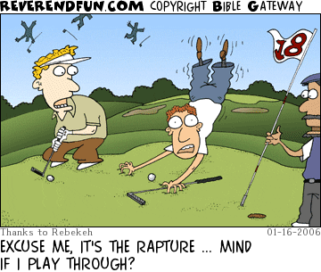 DESCRIPTION: Two golfers interuppted by a man desperately clinging to turf, other golfers drifting into sky in background CAPTION: EXCUSE ME, IT'S THE RAPTURE ... MIND IF I PLAY THROUGH?