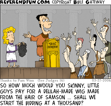 DESCRIPTION: Man at auction selling wig made from Samson's hair, skinny guys bidding like mad CAPTION: SO HOW MUCH WOULD YOU SKINNY, LITTLE GUYS PAY FOR A DELILAH-MADE WIG MADE FROM THE HAIR OF SAMSON ... SHALL WE START THE BIDDING AT A THOUSAND?