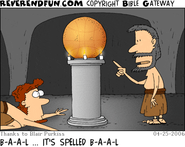 DESCRIPTION: Man worshipping a ball, other man speaking to him CAPTION: B-A-A-L ... IT'S SPELLED B-A-A-L