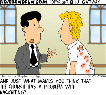 DESCRIPTION: Man with holes in the backside of his shirt and on his back talking to a pastor CAPTION: AND JUST WHAT MAKES YOU THINK THAT THE CHURCH HAS A PROBLEM WITH BACKBITING?