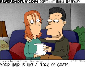 DESCRIPTION: Guy hitting on a girl using Song of Solomon for inspiration CAPTION: YOUR HAIR IS LIKE A FLOCK OF GOATS