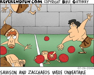 DESCRIPTION: Samson and Zacchaeus playing dodgeball CAPTION: SAMSON AND ZACCHAEUS WERE UNBEATABLE