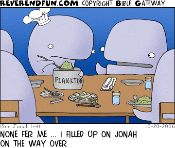 DESCRIPTION: Whales sitting to dinner, one whale refusing food from whale who is serving CAPTION: NONE FER ME ... I FILLED UP ON JONAH ON THE WAY OVER