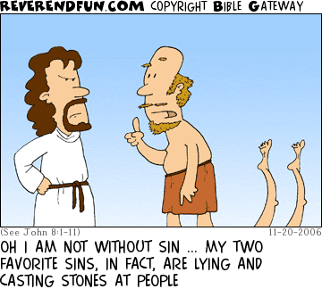 DESCRIPTION: Man talking to Jesus, legs sticking up in the background CAPTION: OH I AM NOT WITHOUT SIN ... MY TWO FAVORITE SINS, IN FACT, ARE LYING AND CASTING STONES AT PEOPLE