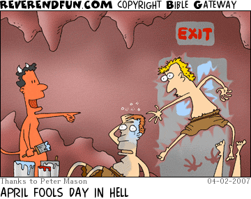 DESCRIPTION: Devil has painted a fake exit on a wall in hell and people have run into it CAPTION: APRIL FOOLS DAY IN HELL