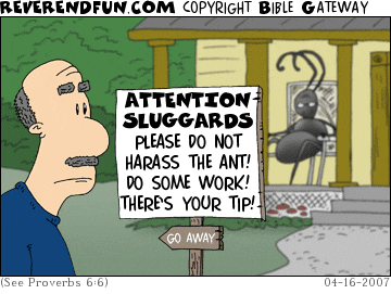 DESCRIPTION: Sluggard is reading a sign in front of ant's house.  Sign tells him to work and leave the ant alone.  Ant is rocking on porch in the background. CAPTION: 