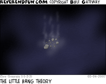 DESCRIPTION: A very small amount of rubble and smoke in space CAPTION: THE LITTLE BANG THEORY