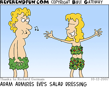 DESCRIPTION: Eve wearing an outfit made of salad, Adam looking on in admiration of her wild style CAPTION: ADAM ADMIRES EVE'S SALAD DRESSING