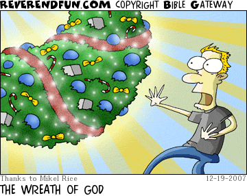 DESCRIPTION: A man cowering before a humongous wreath CAPTION: THE WREATH OF GOD