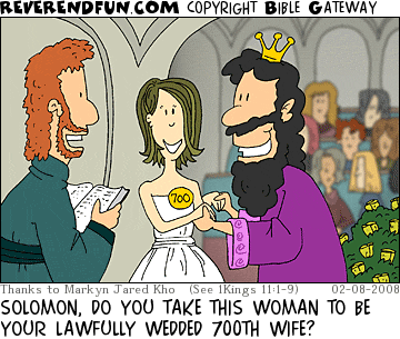 DESCRIPTION: Solomon at the altar with a woman who has a badge that reads &quot;700&quot; on it CAPTION: SOLOMON, DO YOU TAKE THIS WOMAN TO BE YOUR LAWFULLY WEDDED 700TH WIFE?