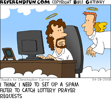 DESCRIPTION: Jesus at a computer talking to an angel CAPTION: I THINK I NEED TO SET UP A SPAM FILTER TO CATCH LOTTERY PRAYER REQUESTS