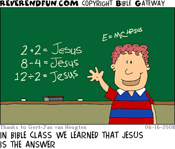 DESCRIPTION: Kid at blackboard.  Answers for all [math] questions are &quot;Jesus&quot;. CAPTION: IN BIBLE CLASS WE LEARNED THAT JESUS IS THE ANSWER