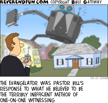 DESCRIPTION: Pastor controlling a giant pastor looking robot that is walking through a small town CAPTION: THE EVANGELATOR WAS PASTOR BILL'S RESPONSE TO WHAT HE BELIEVED TO BE THE TERRIBLY INEFFICIENT METHOD OF ONE-ON-ONE WITNESSING