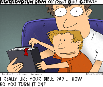 DESCRIPTION: Boy sitting in father's lap poking at a Bible CAPTION: I REALLY LIKE YOUR BIBLE, DAD ... HOW DO YOU TURN IT ON?