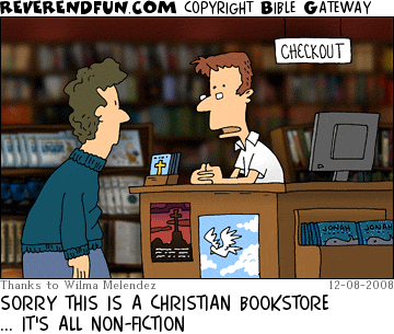 DESCRIPTION: Two men talking in a bookstore CAPTION: SORRY THIS IS A CHRISTIAN BOOKSTORE ... IT'S ALL NON-FICTION