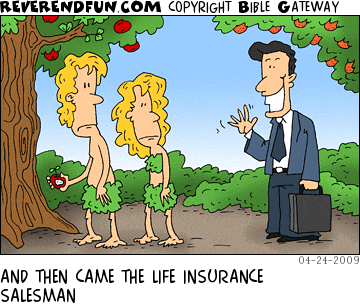 DESCRIPTION: Adam and Eve in the garden being approached by a life insurance salesman CAPTION: AND THEN CAME THE LIFE INSURANCE SALESMAN