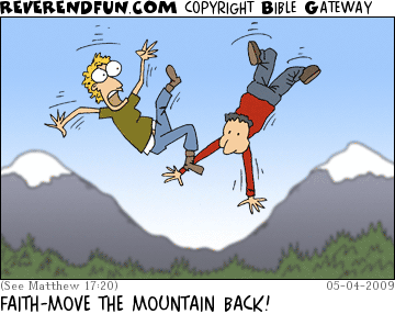 DESCRIPTION: Two men suspended in the air with mountains in the background CAPTION: FAITH-MOVE THE MOUNTAIN BACK!