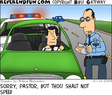 DESCRIPTION: Pastor being pulled over by a policeman CAPTION: SORRY, PASTOR, BUT THOU SHALT NOT SPEED