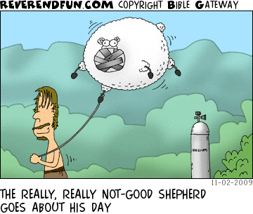 DESCRIPTION: Shepherd towing sheep filled with helium by a string CAPTION: THE REALLY, REALLY NOT-GOOD SHEPHERD GOES ABOUT HIS DAY