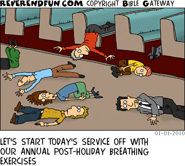 DESCRIPTION:  CAPTION: LET'S START TODAY'S SERVICE OFF WITH OUR ANNUAL POST-HOLIDAY BREATHING EXERCISES
