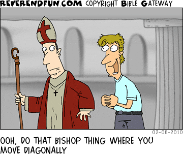 DESCRIPTION: Man approaching a bishop CAPTION: OOH, DO THAT BISHOP THING WHERE YOU MOVE DIAGONALLY