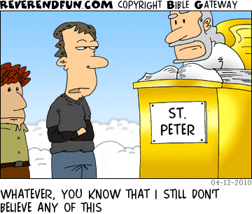 DESCRIPTION: Doubtful man at St. Peter CAPTION: WHATEVER, YOU KNOW THAT I STILL DON'T BELIEVE ANY OF THIS