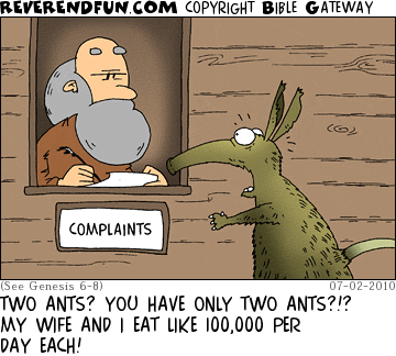 DESCRIPTION: Aardvark at the ark's complaint window CAPTION: TWO ANTS? YOU HAVE ONLY TWO ANTS?!? MY WIFE AND I EAT LIKE 100,000 PER DAY EACH!