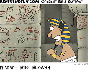 DESCRIPTION: Pharaoh looking at graffiti on his hieroglyphics. CAPTION: PHARAOH HATED HALLOWEEN