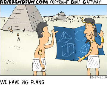 DESCRIPTION: Egyptian holding up a blueprint with pyramids, spheres, cubes, etc... CAPTION: WE HAVE BIG PLANS