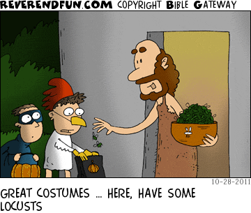 DESCRIPTION: John the Baptist giving out locusts on Halloween CAPTION: GREAT COSTUMES … HERE, HAVE SOME LOCUSTS