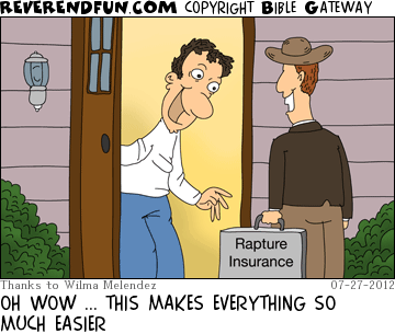 DESCRIPTION: Rapture Insurance salesman going door to door CAPTION: OH WOW ... THIS MAKES EVERYTHING SO MUCH EASIER