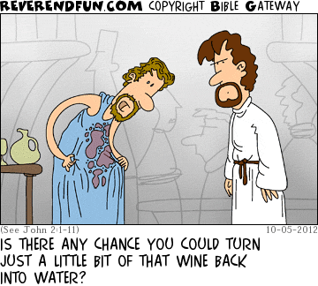 DESCRIPTION: Man with a wine spill on his tunic speaking with Jesus CAPTION: IS THERE ANY CHANCE YOU COULD TURN JUST A LITTLE BIT OF THAT WINE BACK INTO WATER?