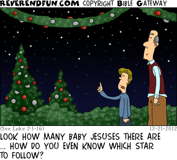 DESCRIPTION: Father and son looking at stars CAPTION: LOOK HOW MANY BABY JESUSES THERE ARE ... HOW DO YOU EVEN KNOW WHICH STAR TO FOLLOW?