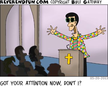 DESCRIPTION: Pastor wearing a goofy outfit CAPTION: GOT YOUR ATTENTION NOW, DON'T I?