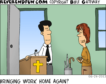 DESCRIPTION: Pastor standing in doorway with a pulpit CAPTION: BRINGING WORK HOME AGAIN?