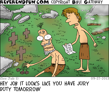 DESCRIPTION: Job sitting in rubble looking forlorn CAPTION: HEY JOB IT LOOKS LIKE YOU HAVE JURY DUTY TOMORROW