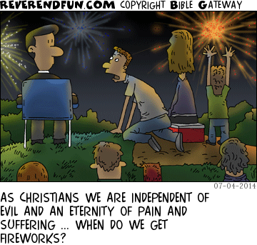 DESCRIPTION: Man talking to pastor with fireworks going off in the background CAPTION: AS CHRISTIANS WE ARE INDEPENDENT OF EVIL AND AN ETERNITY OF PAIN AND SUFFERING ... WHEN DO WE GET FIREWORKS?