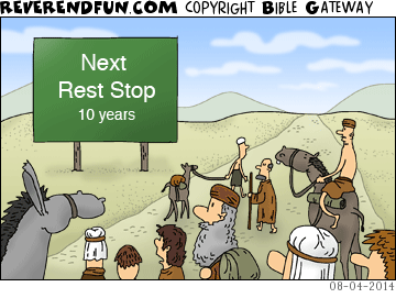 DESCRIPTION: Israelites coming across a wilderness sign noting next rest stop 10 years out CAPTION: 