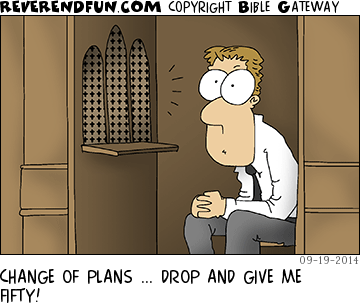 DESCRIPTION: Man in confessional CAPTION: CHANGE OF PLANS ... DROP AND GIVE ME FIFTY!