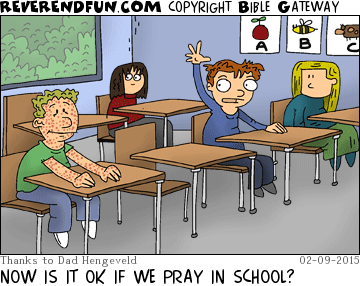 DESCRIPTION: Kid in school asking teaching a question.  Another kid with measles a few seats over. CAPTION: NOW IS IT OK IF WE PRAY IN SCHOOL?