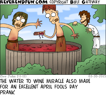 DESCRIPTION: Two men in a pool filled with wine. Jesus looking on. CAPTION: THE WATER TO WINE MIRACLE ALSO MADE FOR AN EXCELLENT APRIL FOOLS DAY PRANK